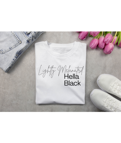 Lightly Melanated Hella Black Tee